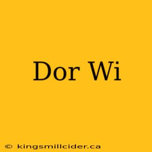 Dor Wi