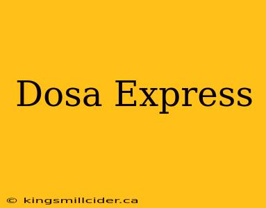 Dosa Express