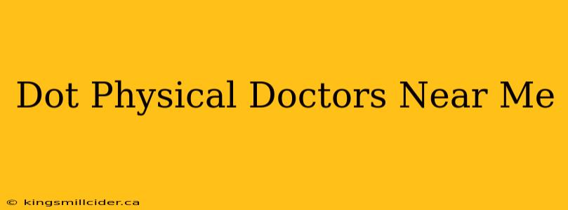 Dot Physical Doctors Near Me