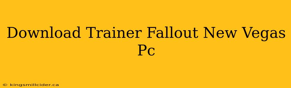 Download Trainer Fallout New Vegas Pc