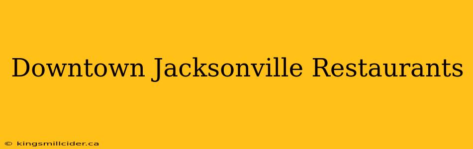 Downtown Jacksonville Restaurants