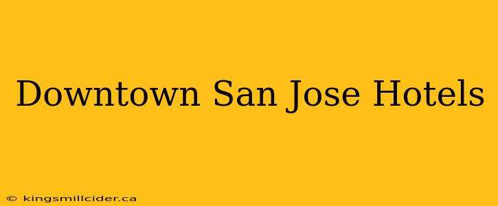 Downtown San Jose Hotels