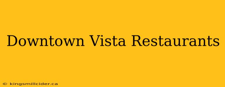 Downtown Vista Restaurants