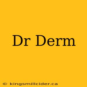 Dr Derm