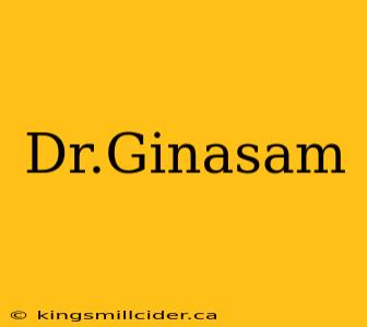 Dr.Ginasam