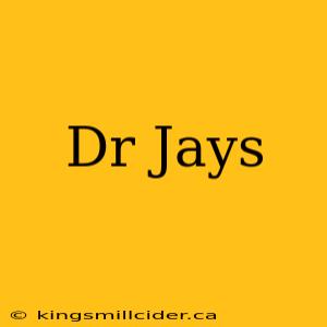 Dr Jays