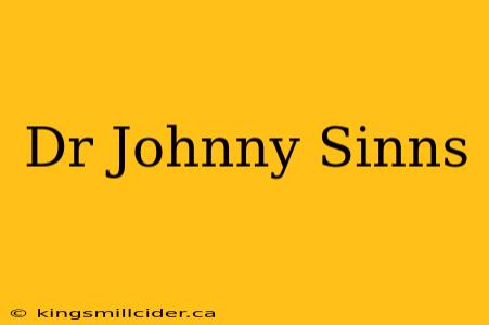 Dr Johnny Sinns