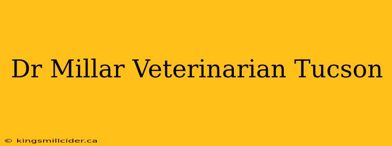 Dr Millar Veterinarian Tucson