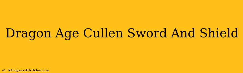 Dragon Age Cullen Sword And Shield