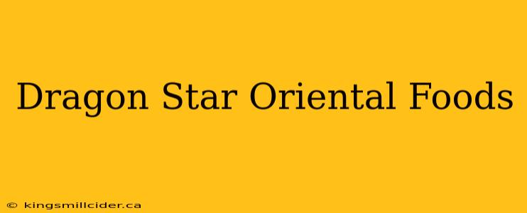 Dragon Star Oriental Foods