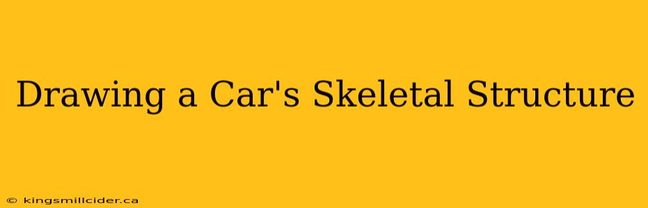 Drawing a Car's Skeletal Structure