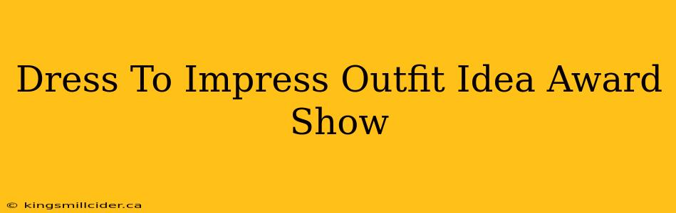 Dress To Impress Outfit Idea Award Show