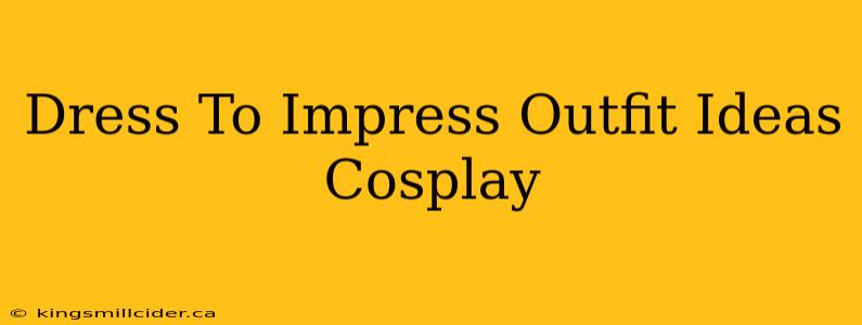 Dress To Impress Outfit Ideas Cosplay