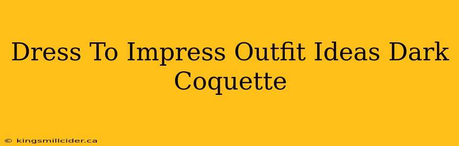 Dress To Impress Outfit Ideas Dark Coquette