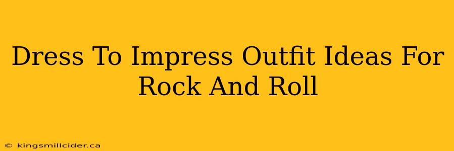 Dress To Impress Outfit Ideas For Rock And Roll