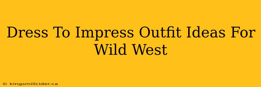 Dress To Impress Outfit Ideas For Wild West