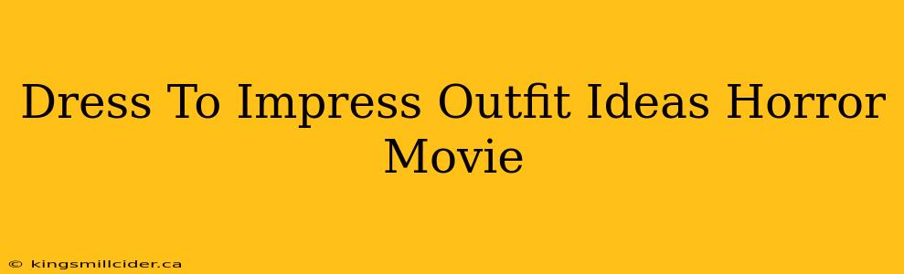 Dress To Impress Outfit Ideas Horror Movie