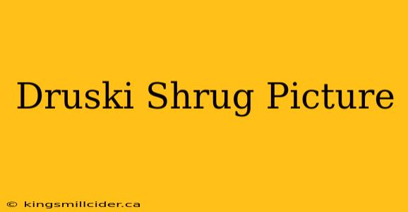 Druski Shrug Picture