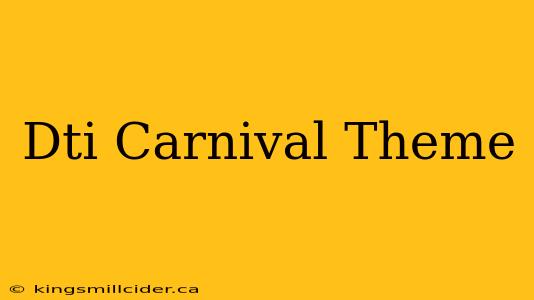 Dti Carnival Theme