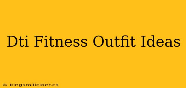 Dti Fitness Outfit Ideas