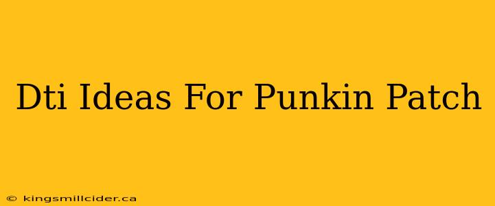 Dti Ideas For Punkin Patch