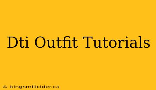 Dti Outfit Tutorials