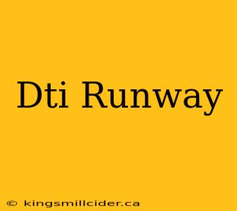 Dti Runway