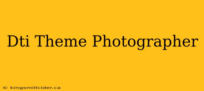 Dti Theme Photographer