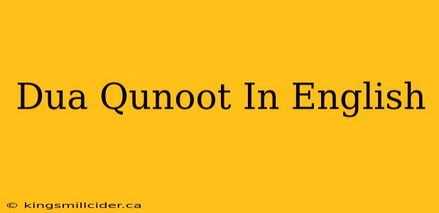 Dua Qunoot In English