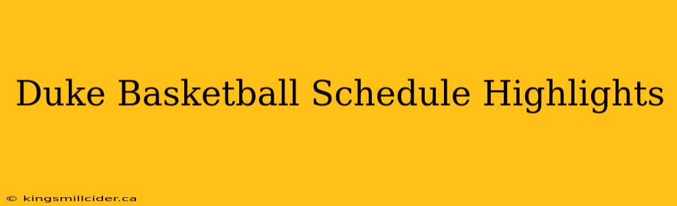 Duke Basketball Schedule Highlights