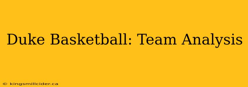 Duke Basketball: Team Analysis