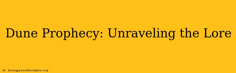 Dune Prophecy: Unraveling the Lore