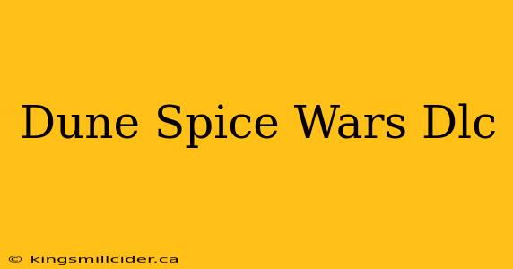 Dune Spice Wars Dlc