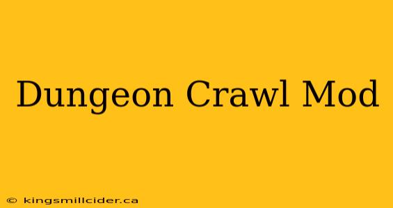 Dungeon Crawl Mod