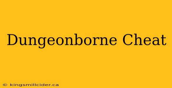 Dungeonborne Cheat