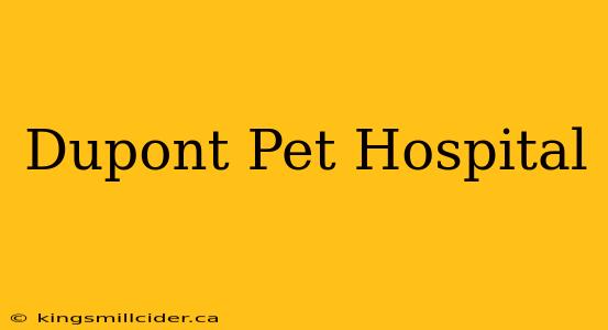 Dupont Pet Hospital