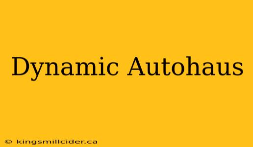 Dynamic Autohaus