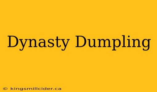 Dynasty Dumpling