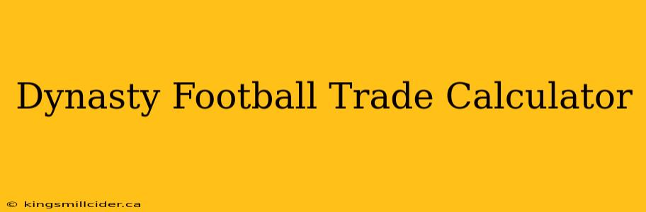 Dynasty Football Trade Calculator