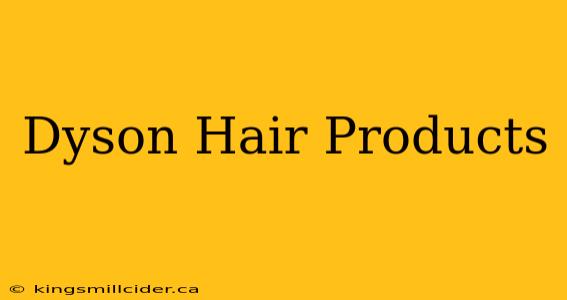 Dyson Hair Products