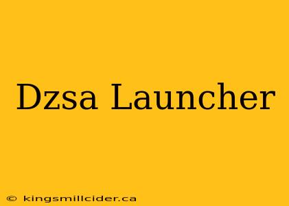 Dzsa Launcher