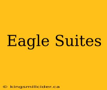 Eagle Suites