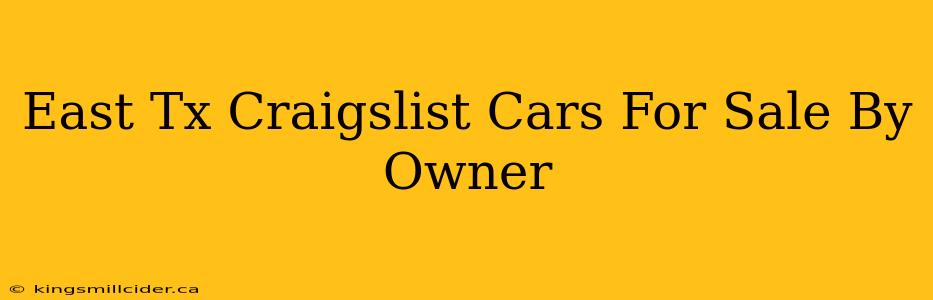 East Tx Craigslist Cars For Sale By Owner