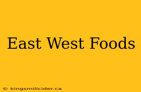 East West Foods