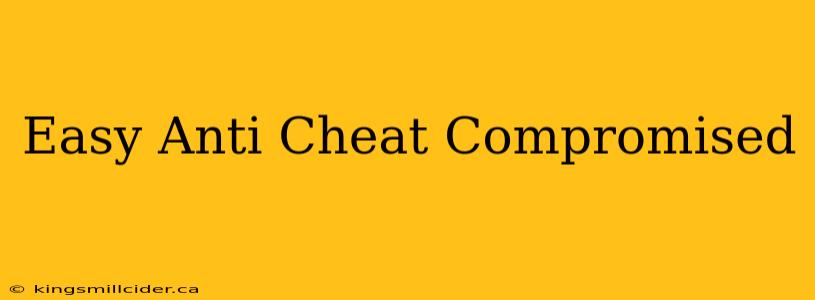 Easy Anti Cheat Compromised