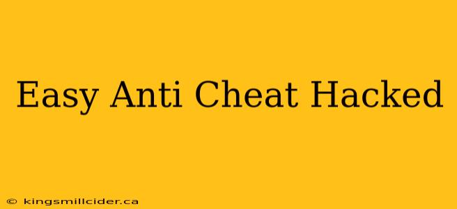 Easy Anti Cheat Hacked