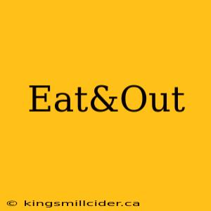 Eat&Out