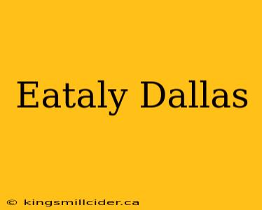 Eataly Dallas