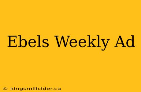 Ebels Weekly Ad