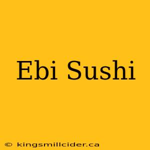 Ebi Sushi